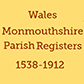 [url=https://www.familysearch.org/search/collection/2075051]Parish Records[/url]
Monmouthshire 1538-1912

