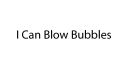 I_Can_Blow_Bubbles.jpg