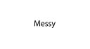 Messy.jpg